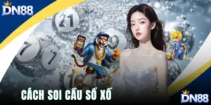 Cách Soi Cầu Xổ Số