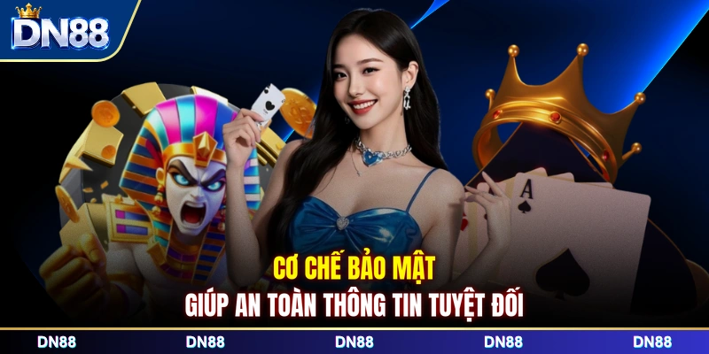 Cơ chế bảo mật giúp an toàn thông tin tuyệt đối 
