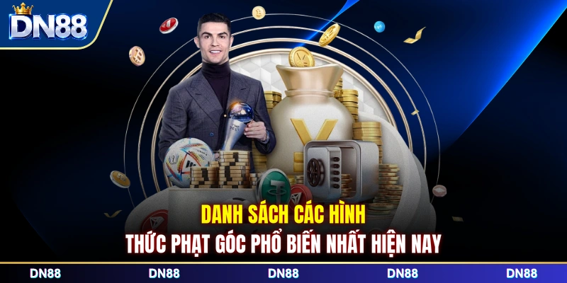 Danh sách các hình thức phạt góc phổ biến nhất hiện nay
