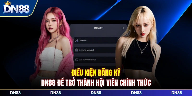 Điều kiện đăng ký DN88 để trở thành hội viên chính thức 