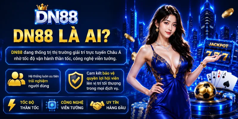 Giới thiệu tổng quan về thương hiệu DN88 và các dịch vụ giải trí trực tuyến