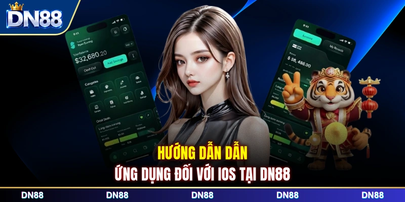 Hướng dẫn dẫn ứng dụng đối với IOS tại DN88