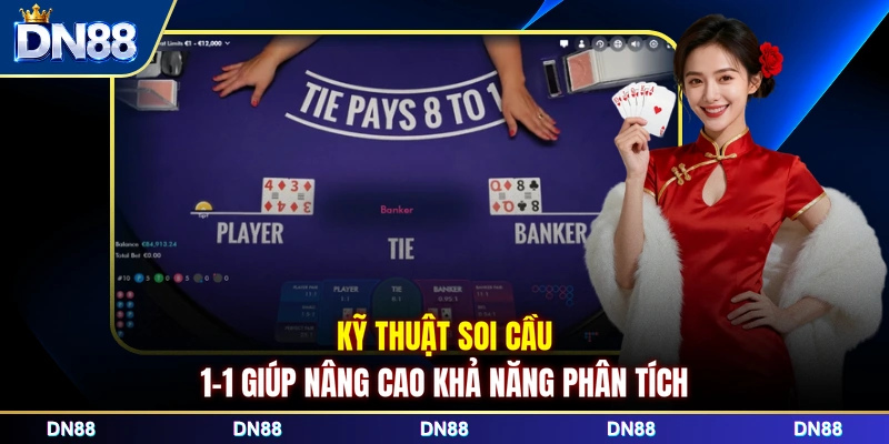 Kỹ thuật soi cầu 1-1 giúp nâng cao khả năng phân tích