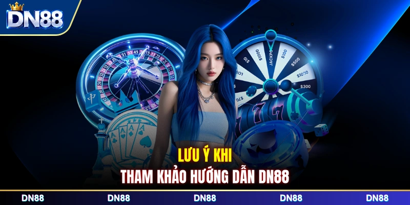 Lưu ý khi tham khảo hướng dẫn DN88