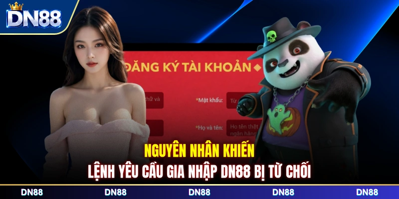Nguyên nhân khiến lệnh yêu cầu gia nhập DN88 bị từ chối 