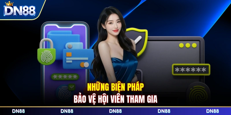 Những biện pháp bảo vệ hội viên tham gia