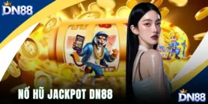 Nổ Hũ Jackpot DN88