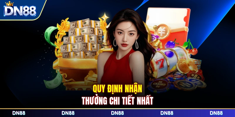 Quy định nhận thưởng chi tiết nhất