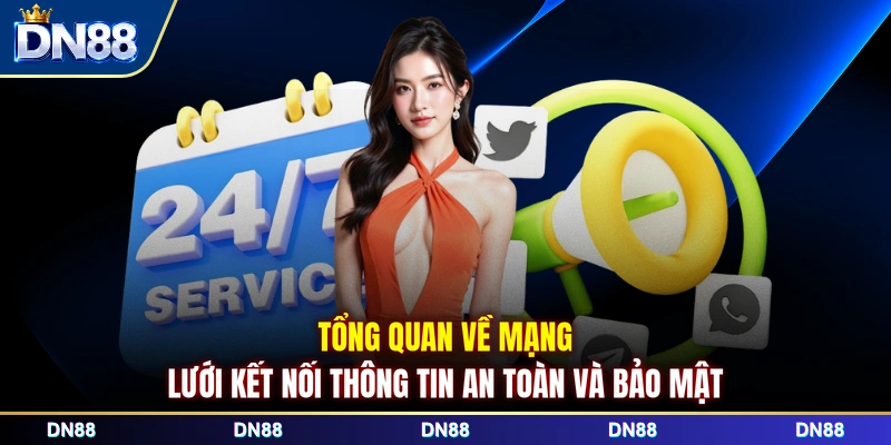 Tổng quan về mạng lưới kết nối thông tin an toàn và bảo mật 